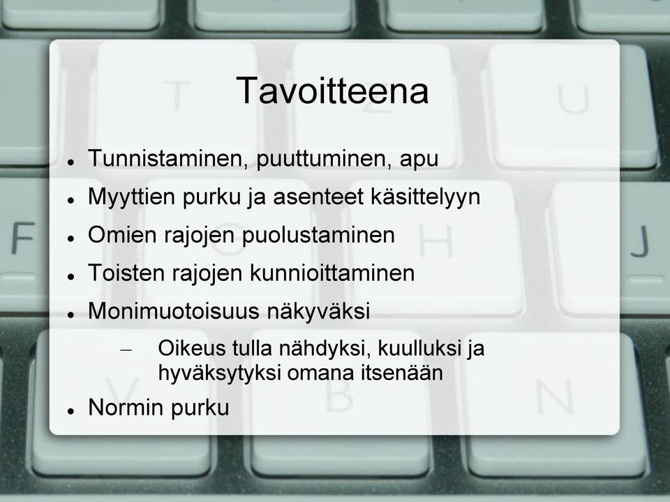 rajojen kunnioittaminen Monimuotoisuus näkyväksi Oikeus