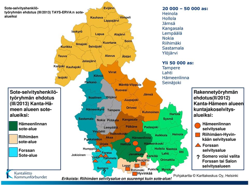 Rakennetyöryhmän ehdotus(ii/2012) Kanta-Hämeen alueen kuntajakoselvitysalueiksi: Hämeenlinnan sote-alue Riihimäen sote-alue Forssan Sote-alue? Hyvinkää?