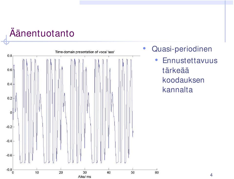 Ennustettavuus tärkeää