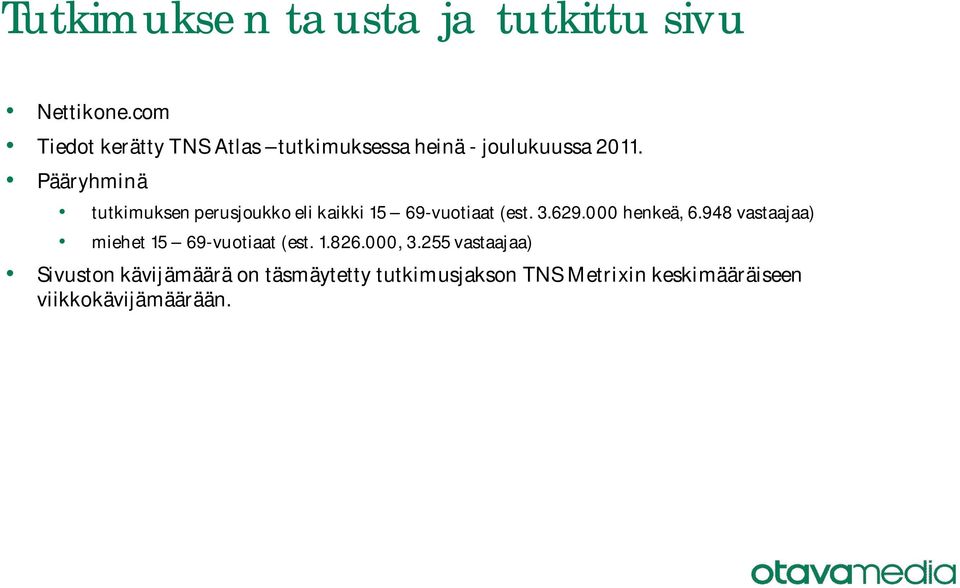 000 henkeä, 6.48 vastaajaa) miehet 15 6-vuotiaat (est. 1.826.000, 3.