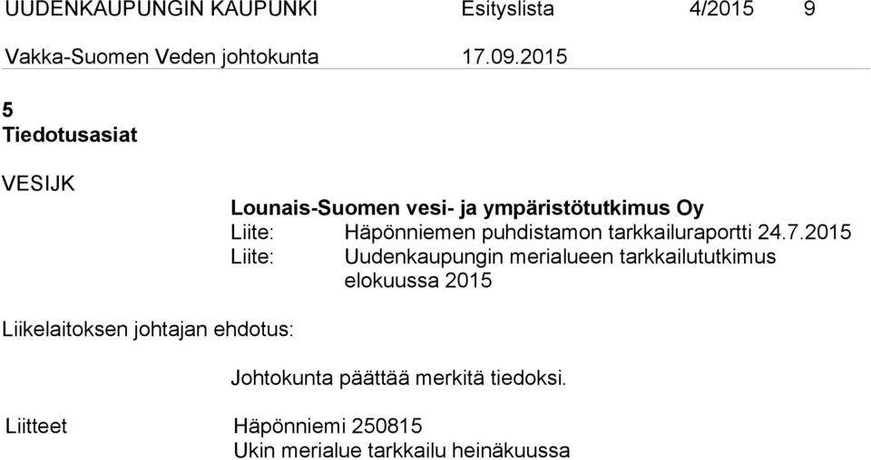 2015 Liite: Uudenkaupungin merialueen tarkkailututkimus elokuussa 2015 Liikelaitoksen