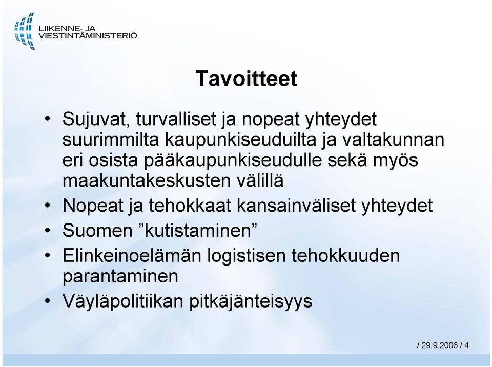 välillä Nopeat ja tehokkaat kansainväliset yhteydet Suomen kutistaminen