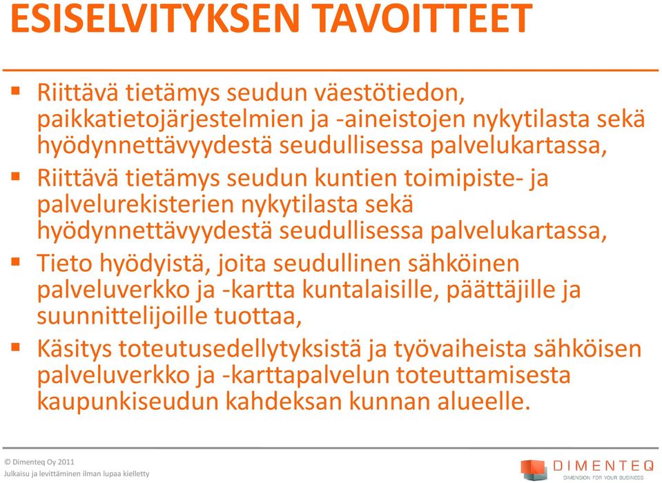 seudullisessa palvelukartassa, Tieto hyödyistä, joita seudullinen sähköinen palveluverkko ja -kartta kuntalaisille, päättäjille ja