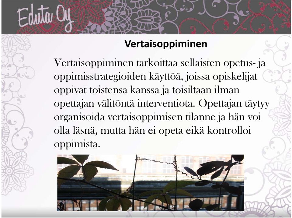 toisiltaan ilman opettajan välitöntä interventiota.