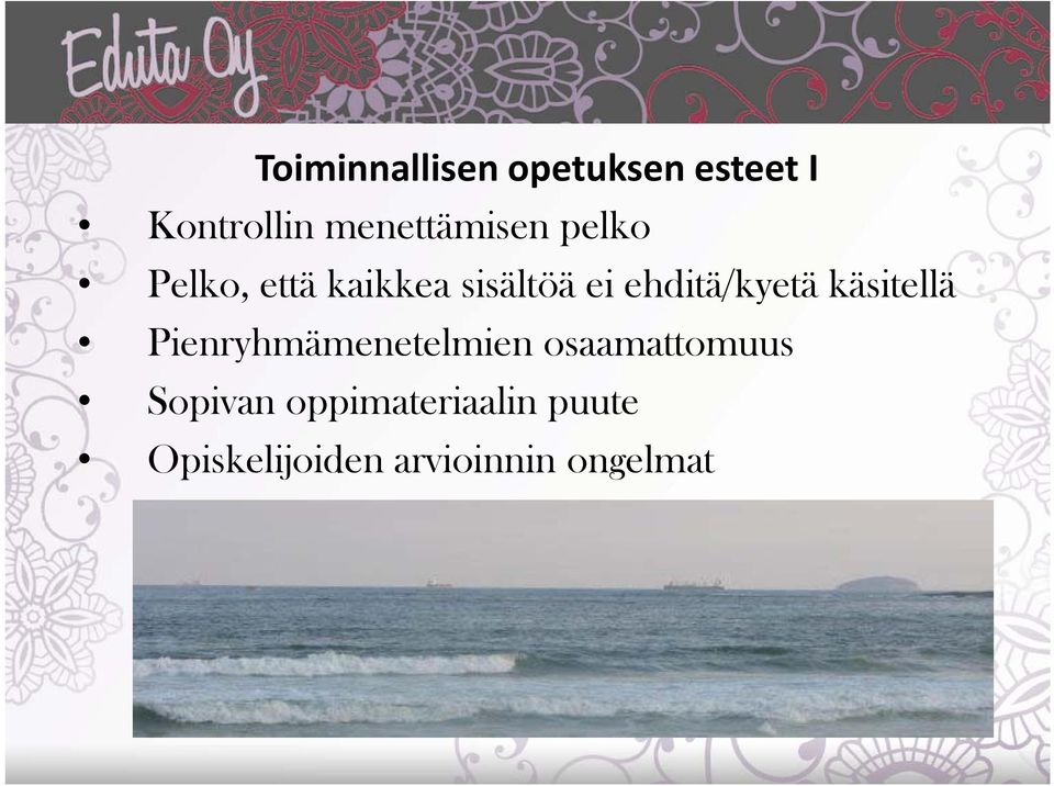 ehditä/kyetä käsitellä Pienryhmämenetelmien