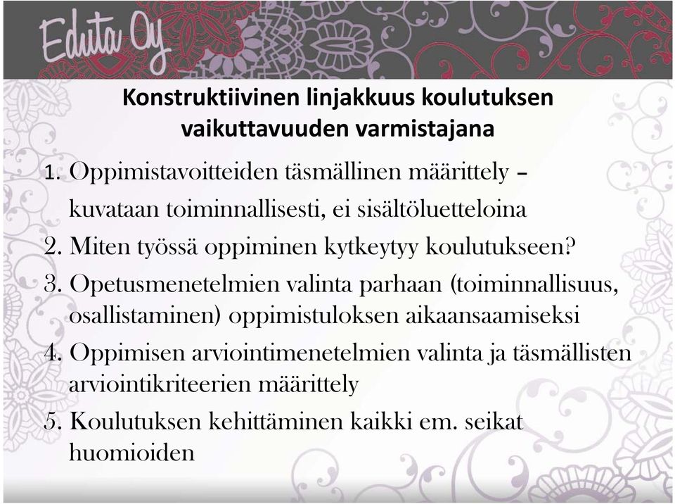 Miten työssä oppiminen kytkeytyy koulutukseen? 3.