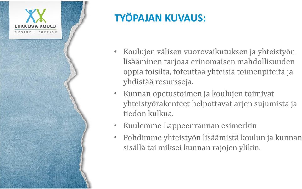 Kunnan opetustoimen ja koulujen toimivat yhteistyörakenteet helpottavat arjen sujumista ja tiedon