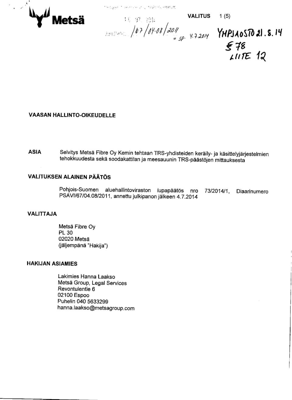 soodakattilan ja meesauunin TRS-päästöjen mittauksesta VALITUKSEN ALAINEN PÄÄTÖS Pohjois-Suomen aluehallintoviraston lupapäätös nro 731201411,