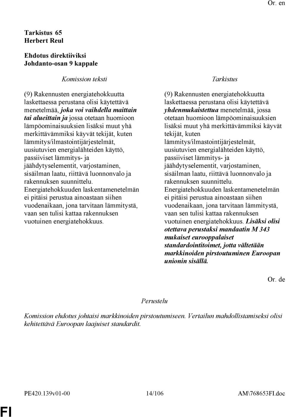 varjostaminen, sisäilman laatu, riittävä luonnonvalo ja rakennuksen suunnittelu.