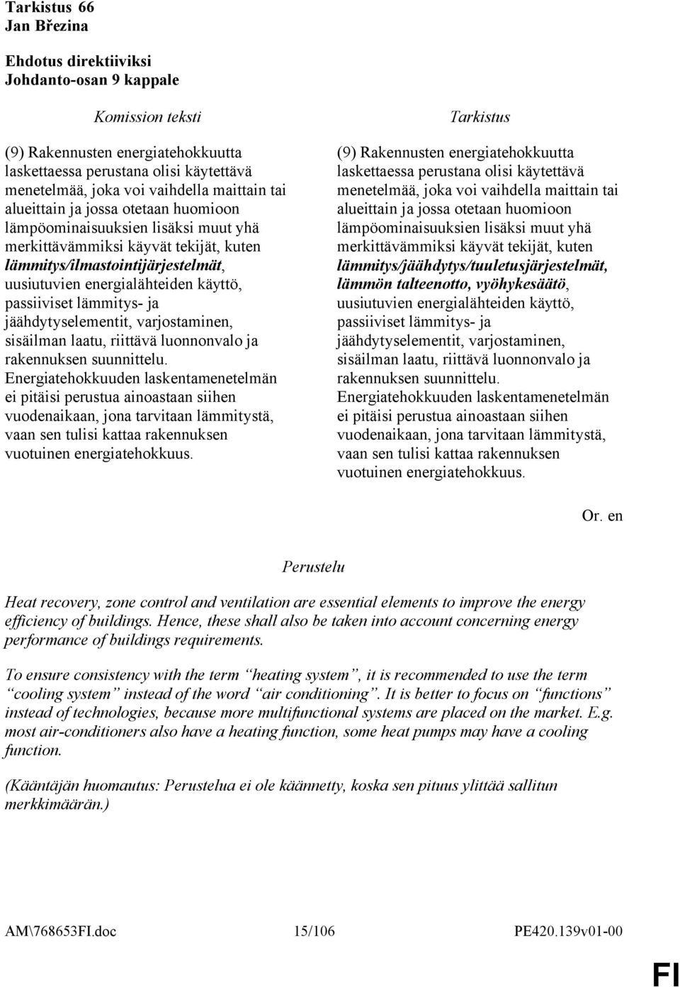 varjostaminen, sisäilman laatu, riittävä luonnonvalo ja rakennuksen suunnittelu.