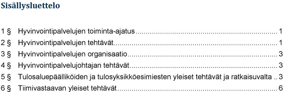 .. 3 4 Hyvinvointipalvelujohtajan tehtävät.