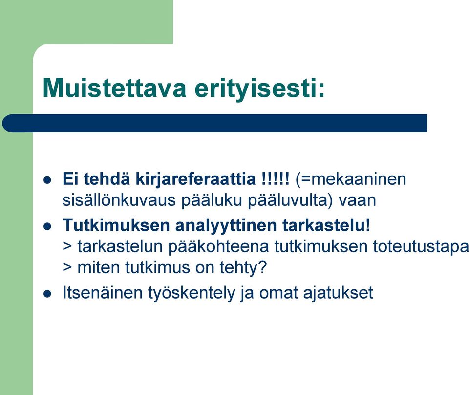 Tutkimuksen analyyttinen tarkastelu!