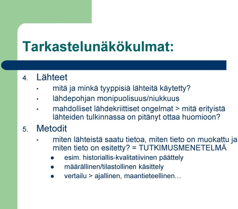 on pitänyt ottaa huomioon? 5.