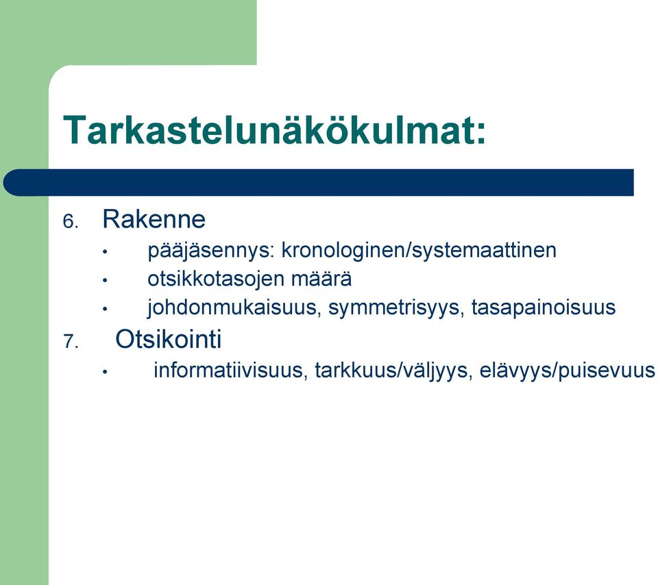 otsikkotasojen määrä johdonmukaisuus, symmetrisyys,