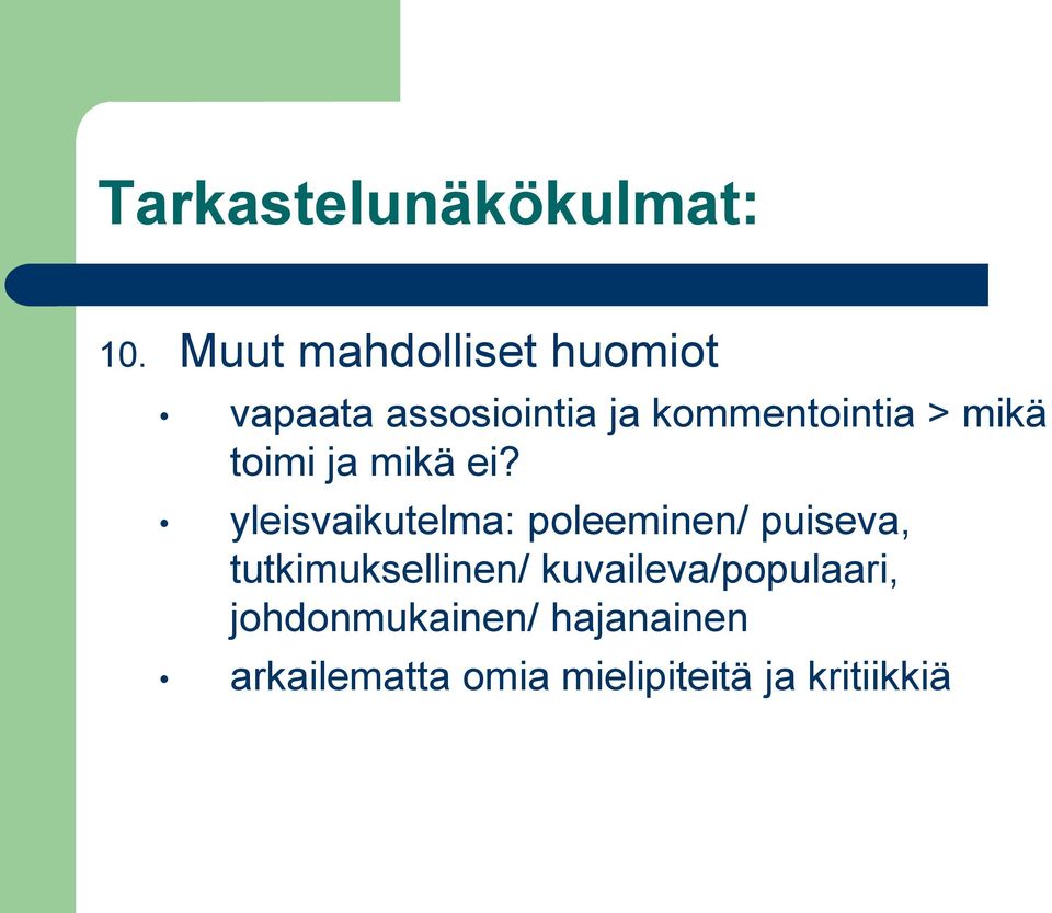 mikä toimi ja mikä ei?