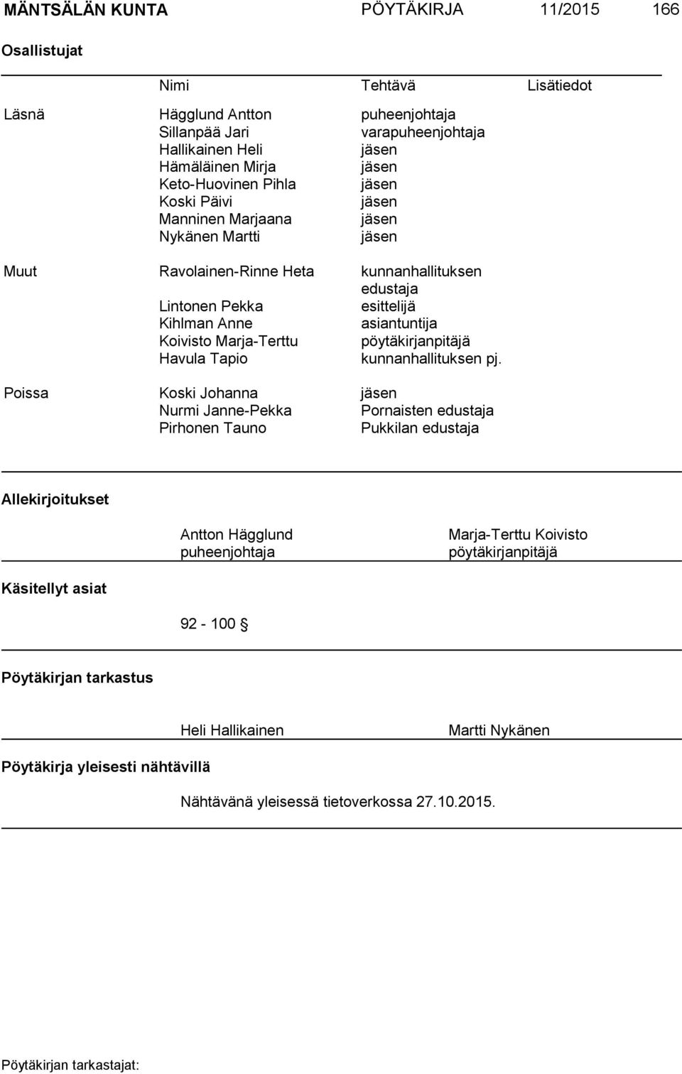 Koivisto Marja-Terttu pöytäkirjanpitäjä Havula Tapio kunnanhallituksen pj.