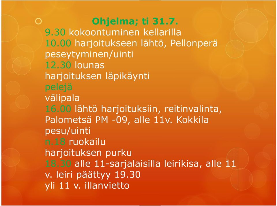 30 lounas harjoituksen läpikäynti pelejä välipala 16.