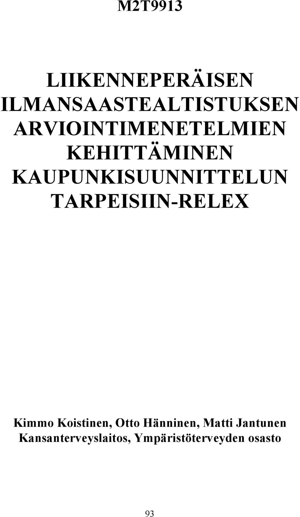 KAUPUNKISUUNNITTELUN TARPEISIIN-RELEX Kimmo