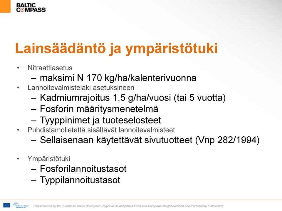 määritysmenetelmä Tyyppinimet ja tuoteselosteet Puhdistamolietettä sisältävät