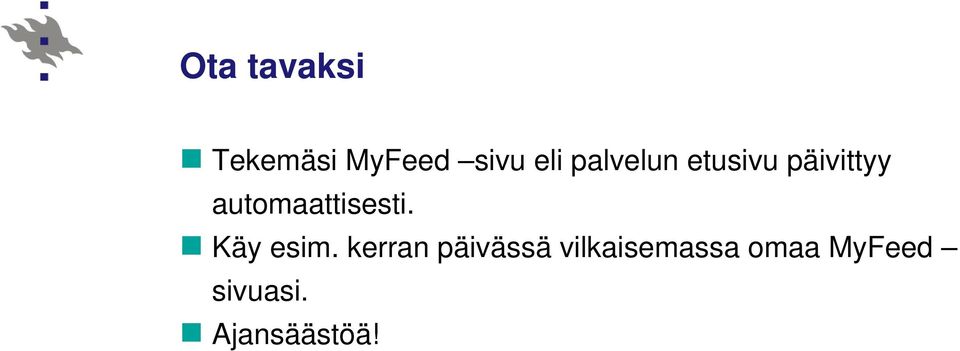 automaattisesti. Käy esim.