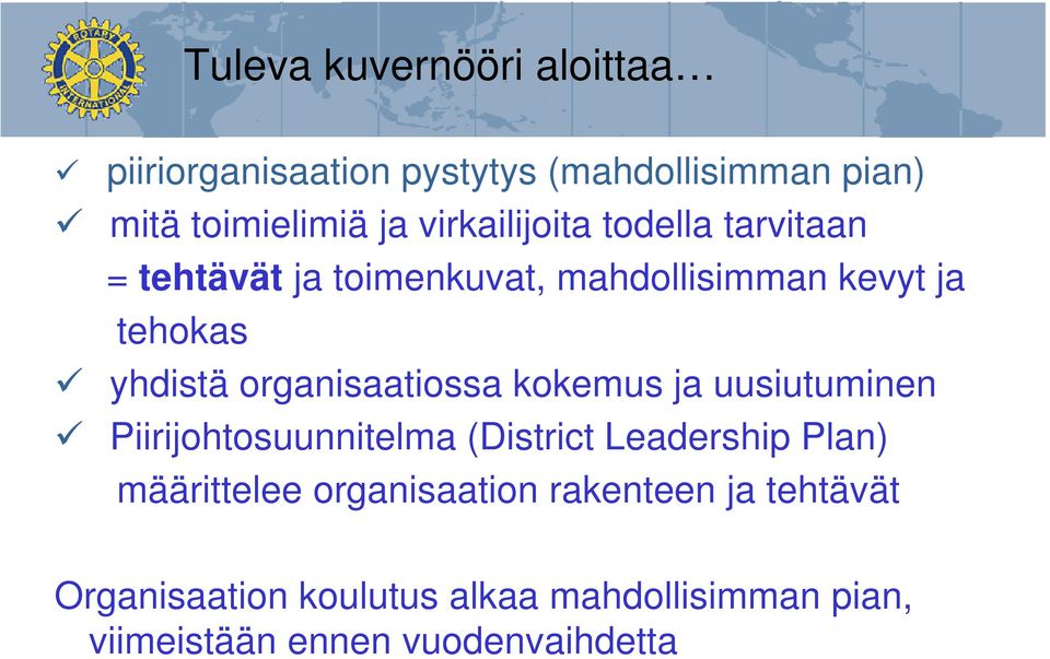 organisaatiossa kokemus ja uusiutuminen Piirijohtosuunnitelma (District Leadership Plan) määrittelee