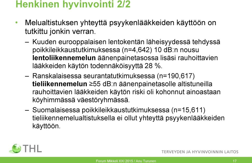 lääkkeiden käytön todennäköisyyttä 28 %.