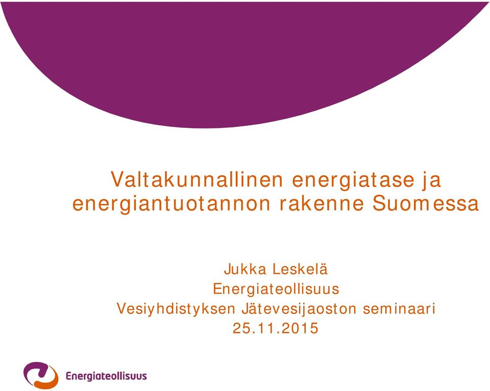 Jukka Leskelä Energiateollisuus