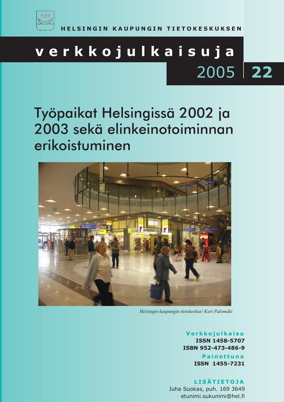 kaupungin tietokeskus/ Kari Palomäki Verkkojulkaisu ISSN 1458-5707 ISBN