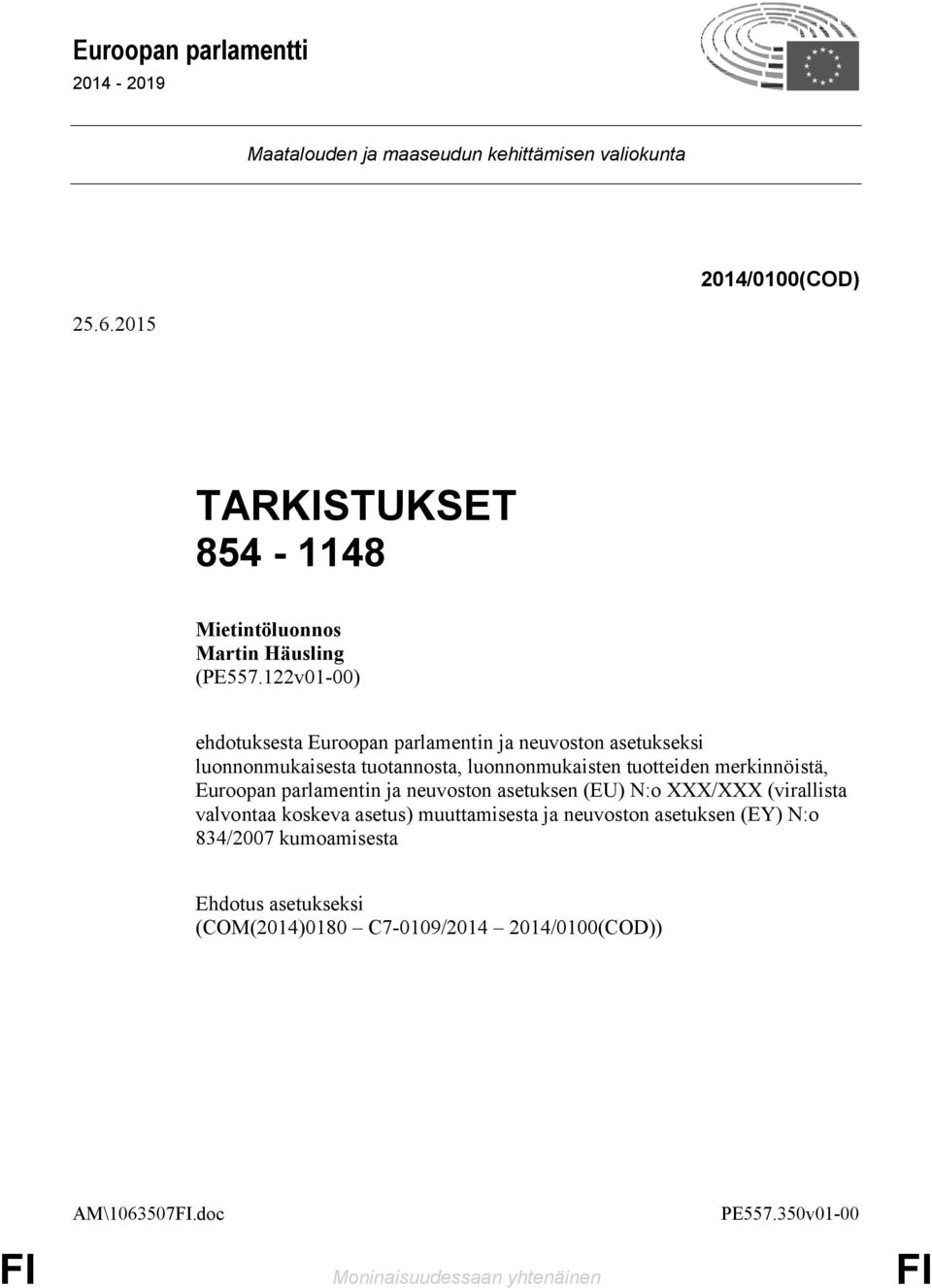 122v01-00) ehdotuksesta Euroopan parlamentin ja neuvoston asetukseksi luonnonmukaisesta tuotannosta, luonnonmukaisten tuotteiden merkinnöistä,