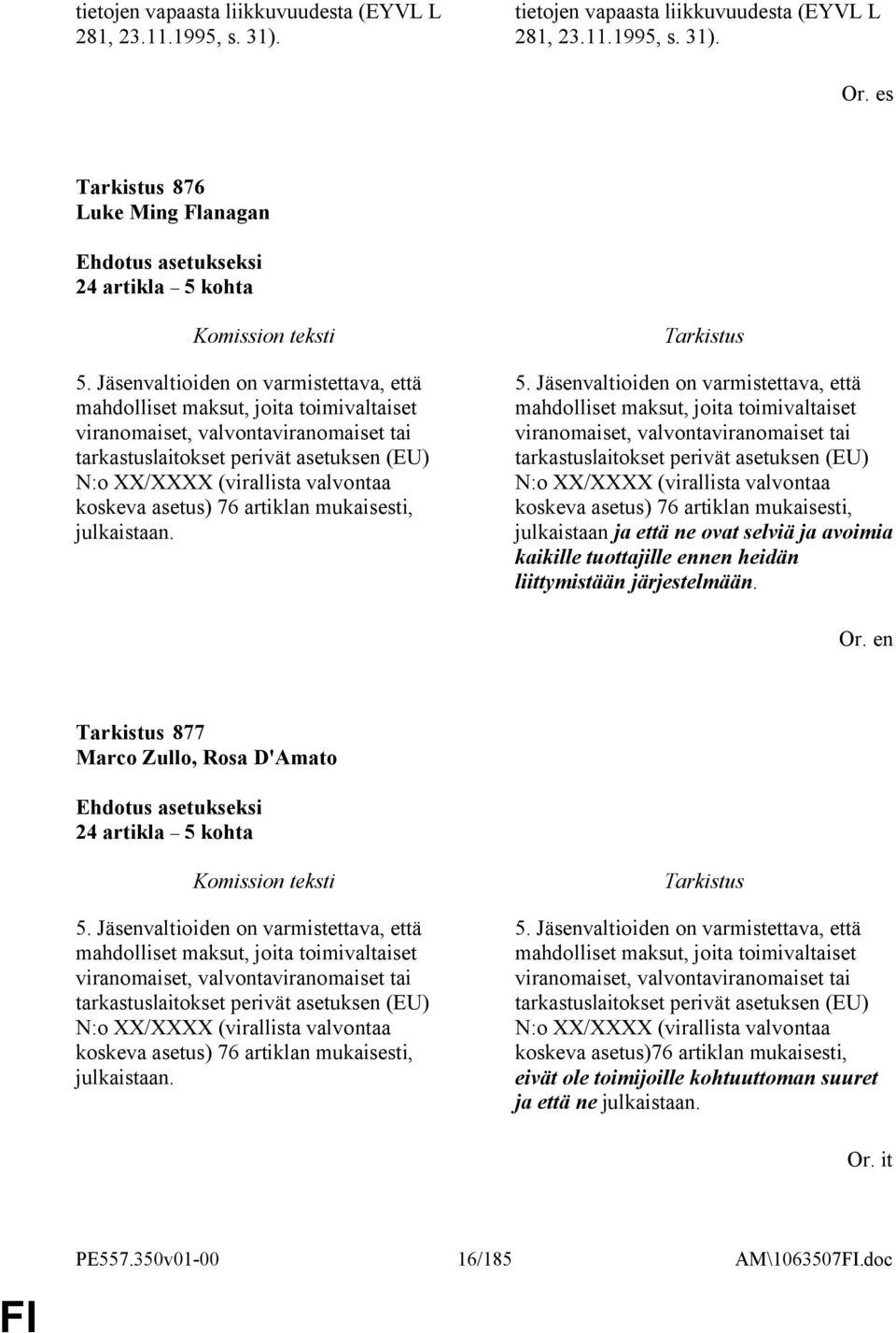 koskeva asetus) 76 artiklan mukaisesti, julkaistaan. 5.
