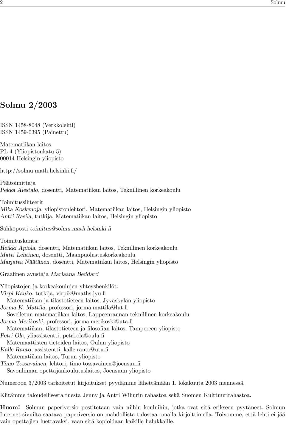 tutkija, Matematiikan laitos, Helsingin yliopisto Sähköposti toimitus@solmu.math.helsinki.