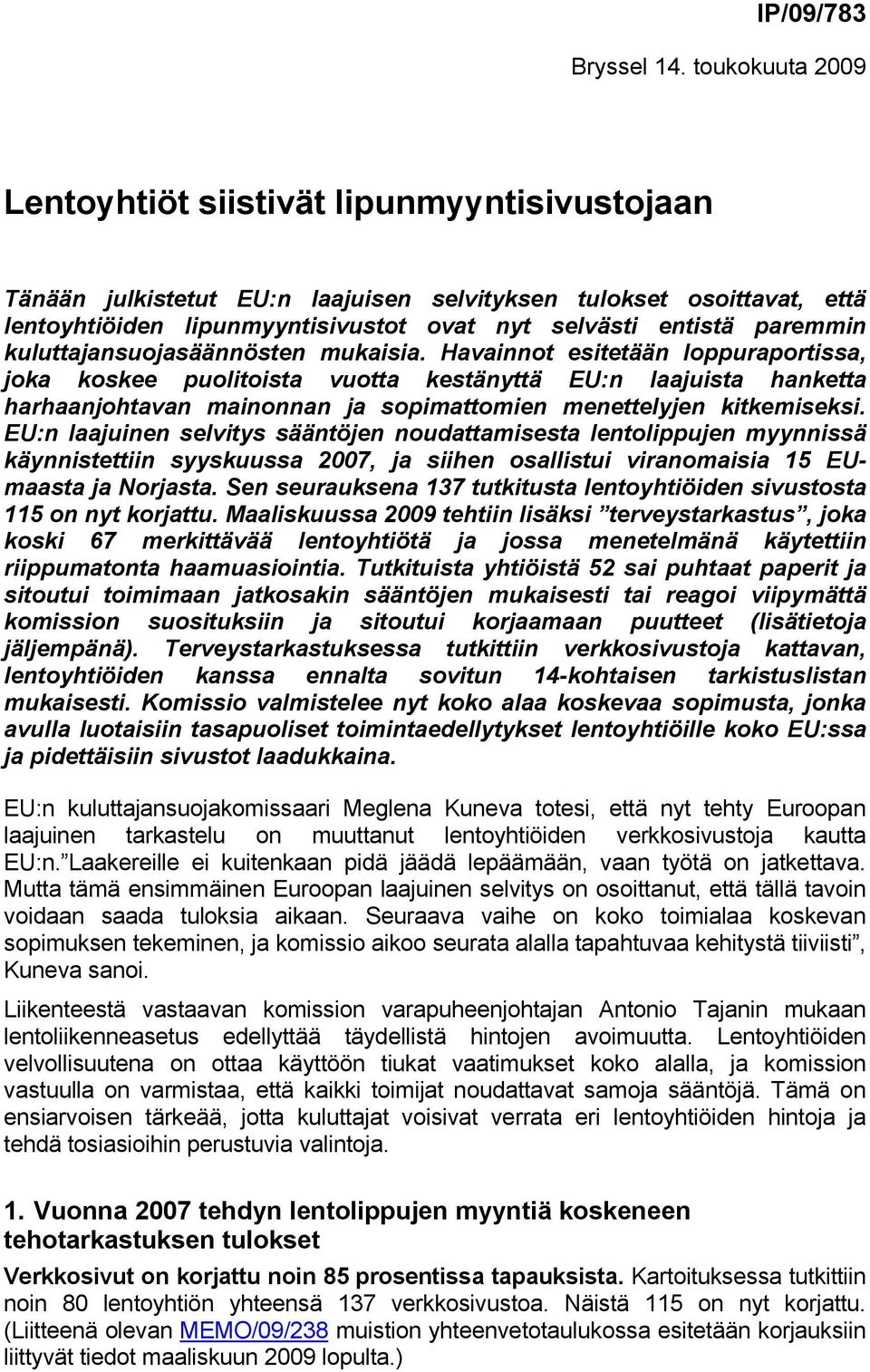 paremmin kuluttajansuojasäännösten mukaisia.