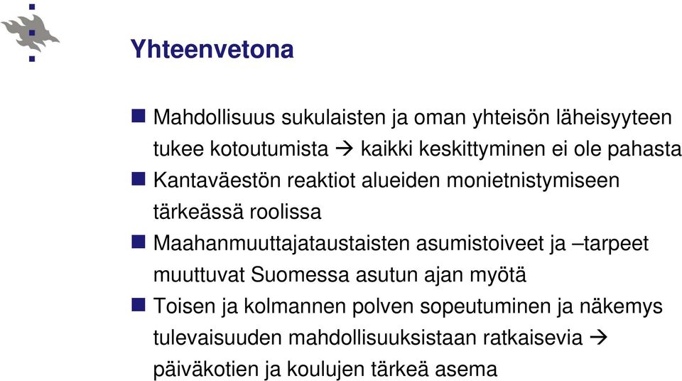 Maahanmuuttajataustaisten asumistoiveet ja tarpeet muuttuvat Suomessa asutun ajan myötä Toisen ja