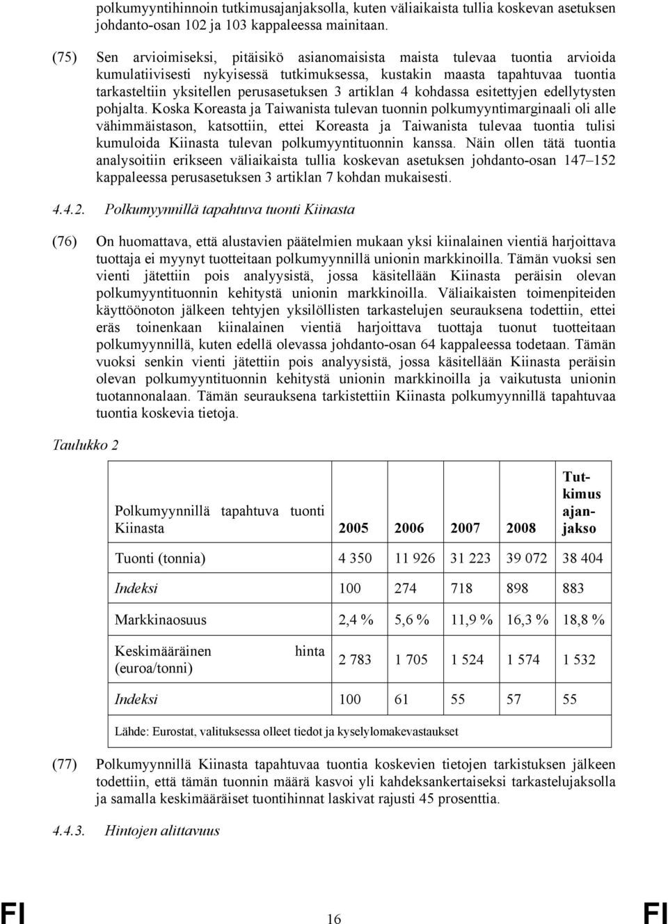 3 artiklan 4 kohdassa esitettyjen edellytysten pohjalta.