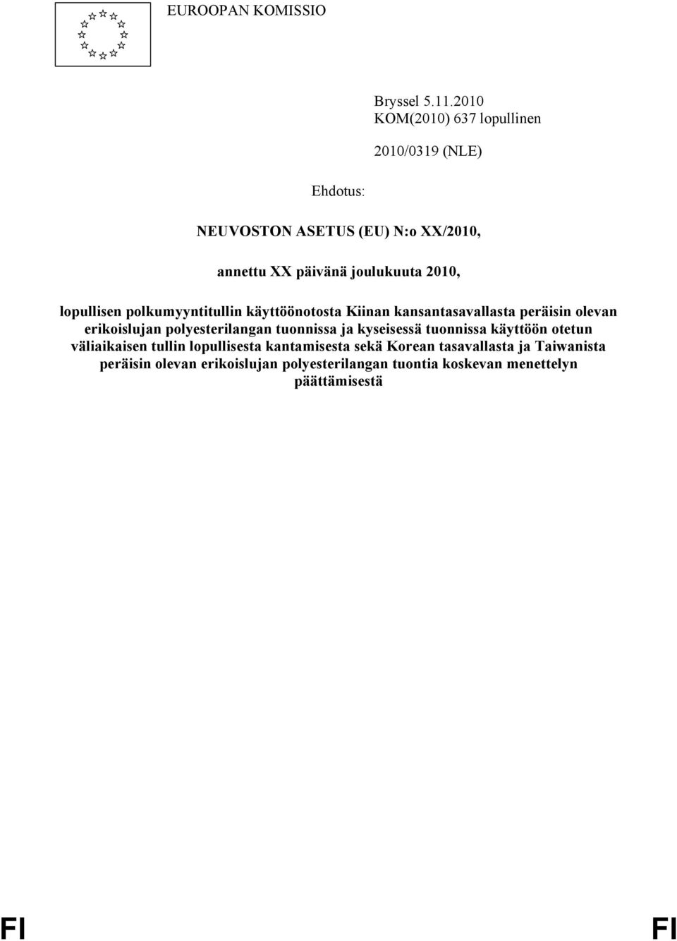 lopullisen polkumyyntitullin käyttöönotosta Kiinan kansantasavallasta peräisin olevan erikoislujan polyesterilangan tuonnissa