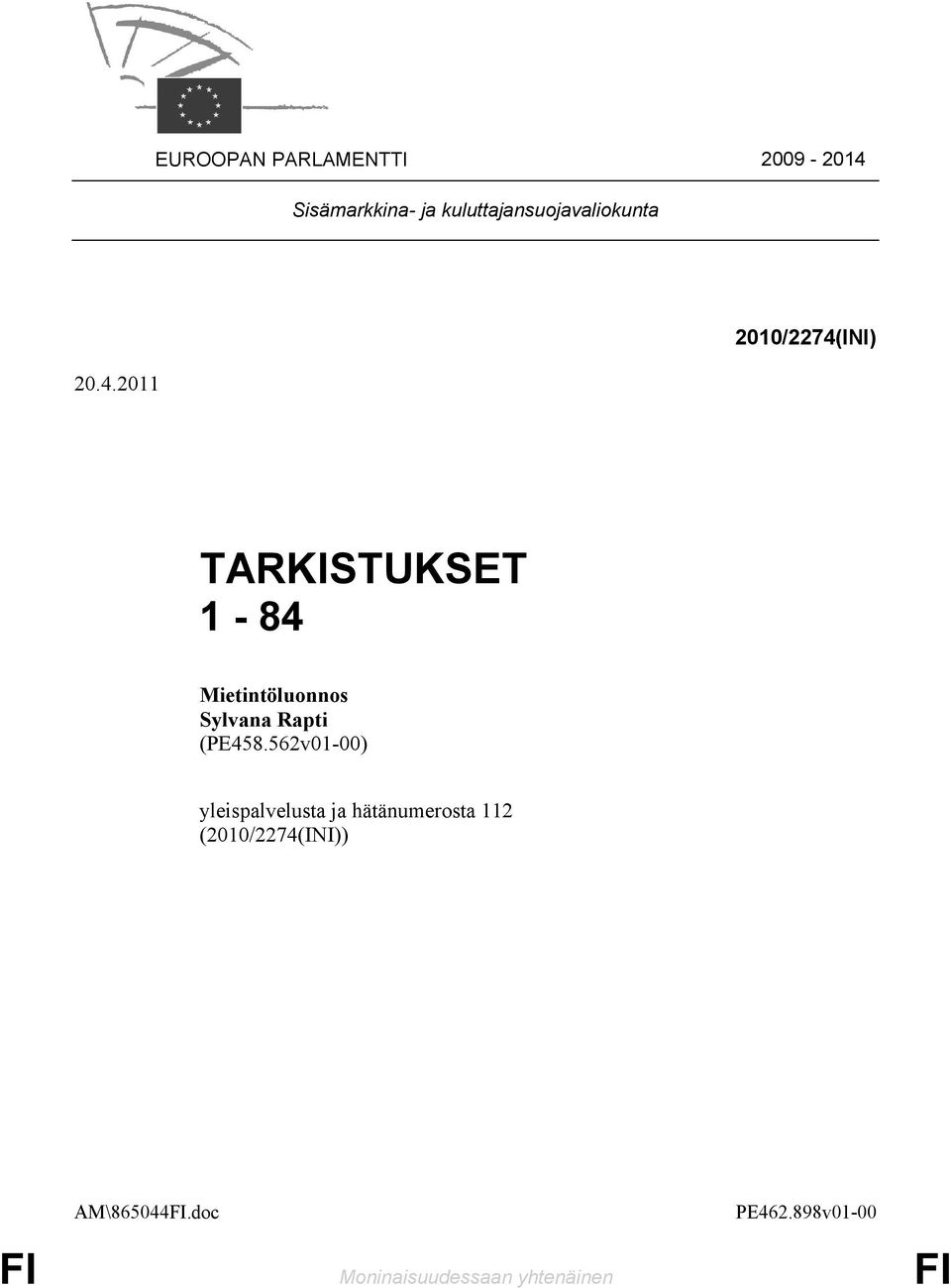 2011 2010/2274(INI) TARKISTUKSET 1-84 Mietintöluonnos Sylvana Rapti