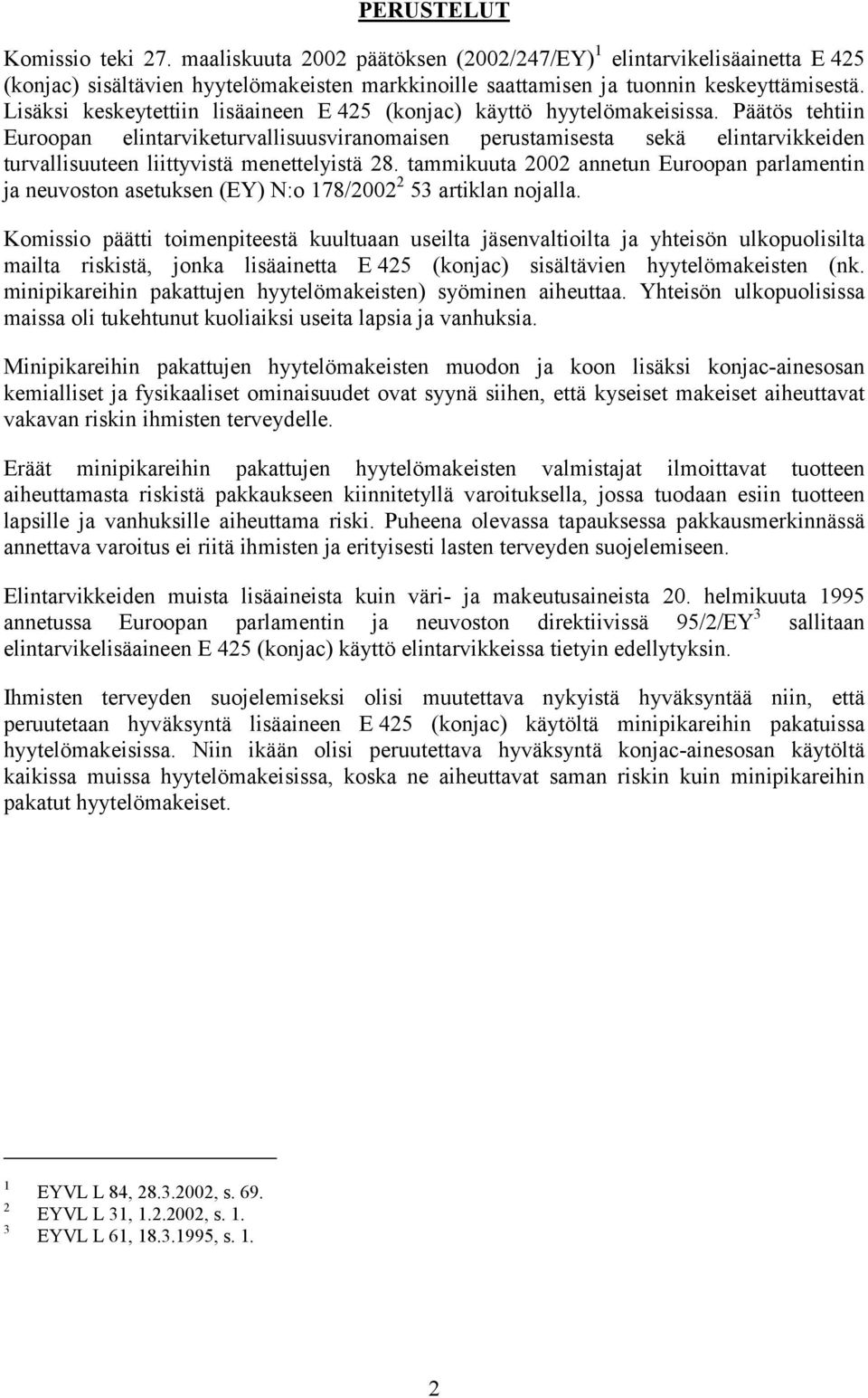 Päätös tehtiin Euroopan elintarviketurvallisuusviranomaisen perustamisesta sekä elintarvikkeiden turvallisuuteen liittyvistä menettelyistä 28.