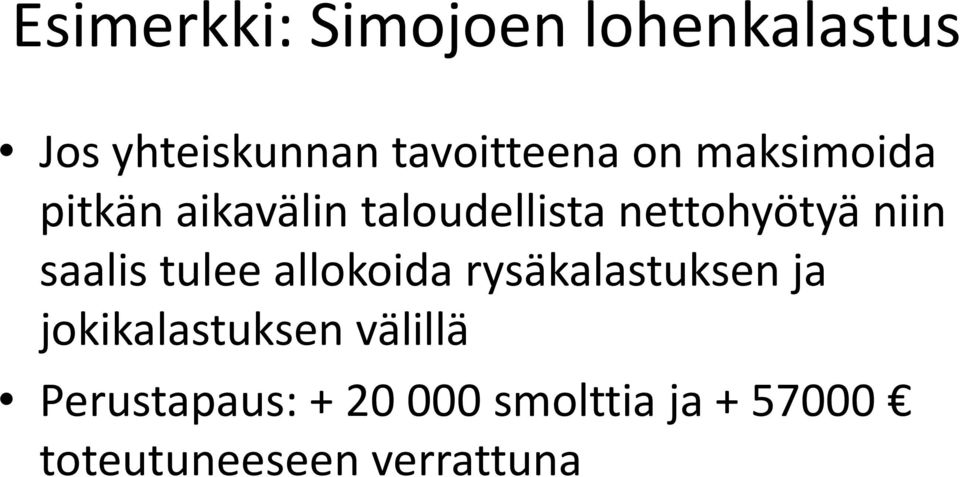 saalis tulee allokoida rysäkalastuksen ja jokikalastuksen