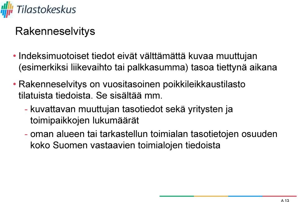 tiedoista. Se sisältää mm.