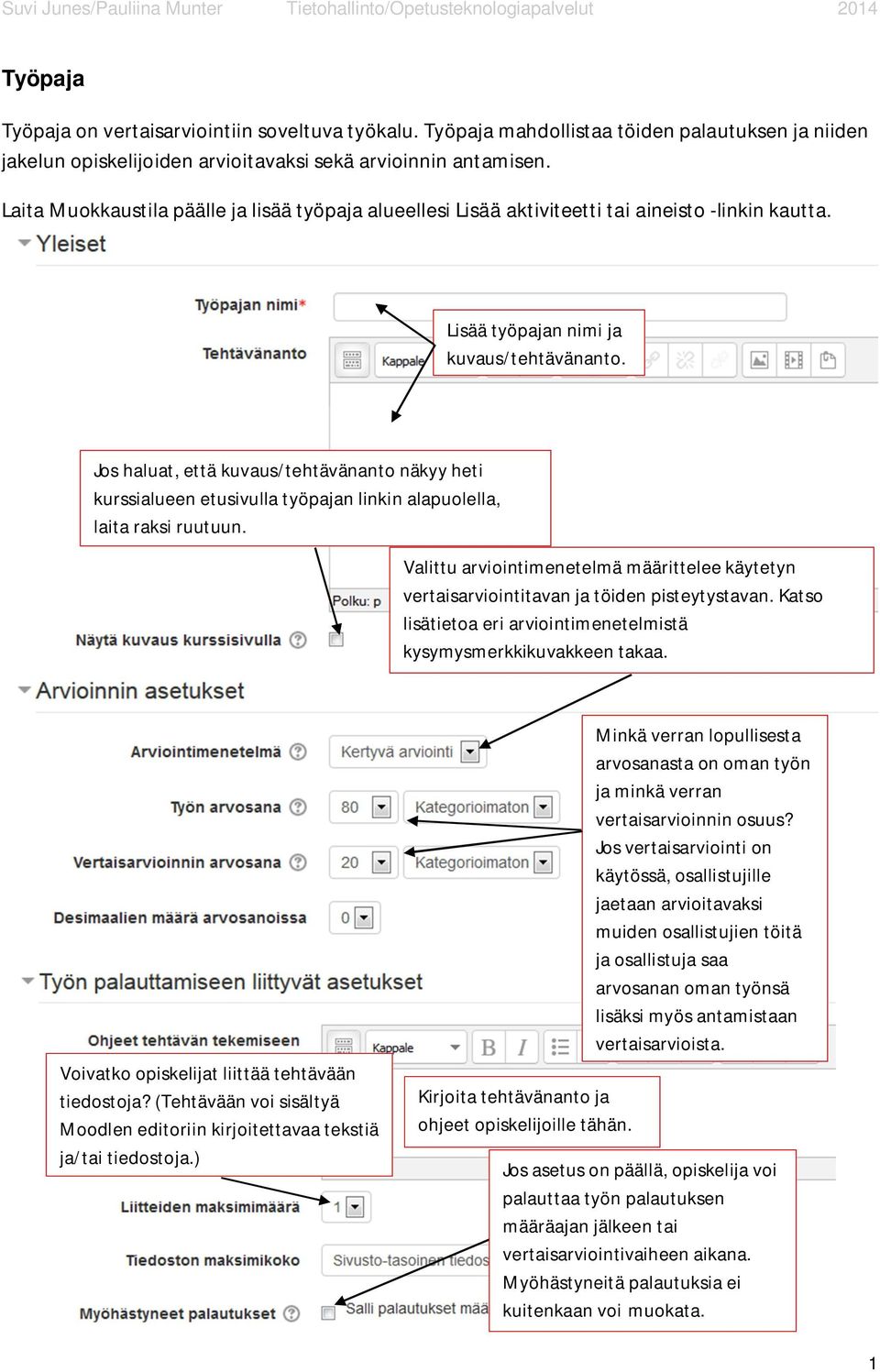 Jos haluat, että kuvaus/tehtävänanto näkyy heti kurssialueen etusivulla työpajan linkin alapuolella, laita raksi ruutuun.