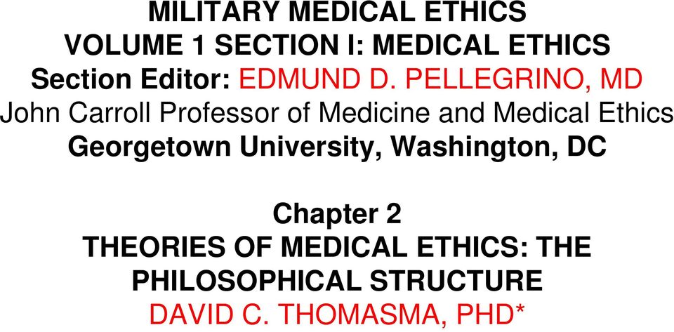 PELLEGRINO, MD John Carroll Professor of Medicine and Medical Ethics