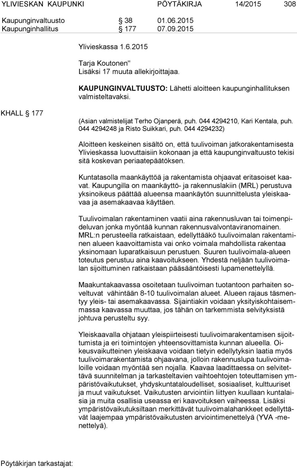 044 4294248 ja Risto Suikkari, puh.
