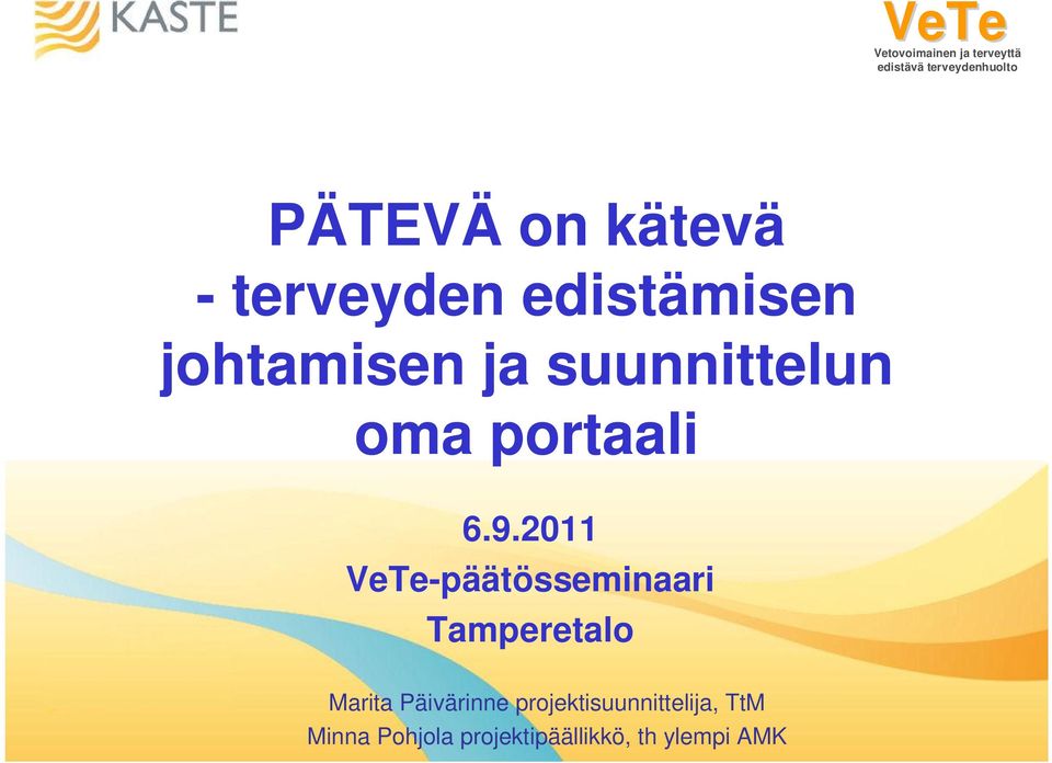 2011 -päätösseminaari Tamperetalo Marita Päivärinne