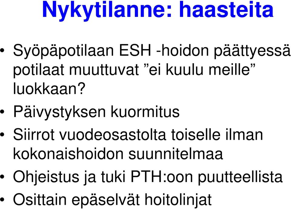 Päivystyksen kuormitus Siirrot vuodeosastolta toiselle ilman