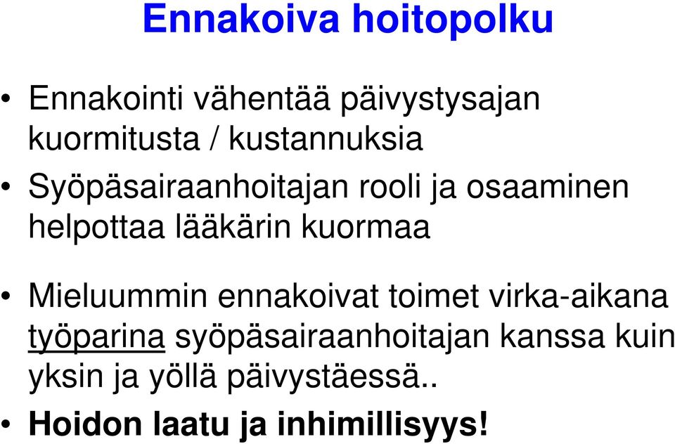 kuormaa Mieluummin ennakoivat toimet virka-aikana työparina