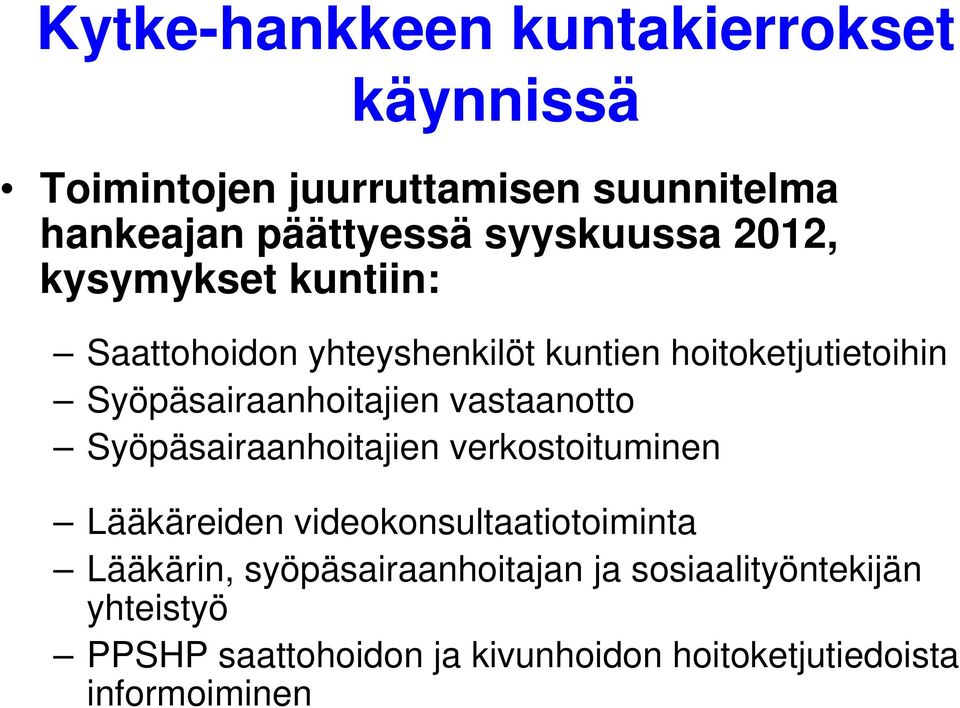 Syöpäsairaanhoitajien vastaanotto Syöpäsairaanhoitajien verkostoituminen Lääkäreiden