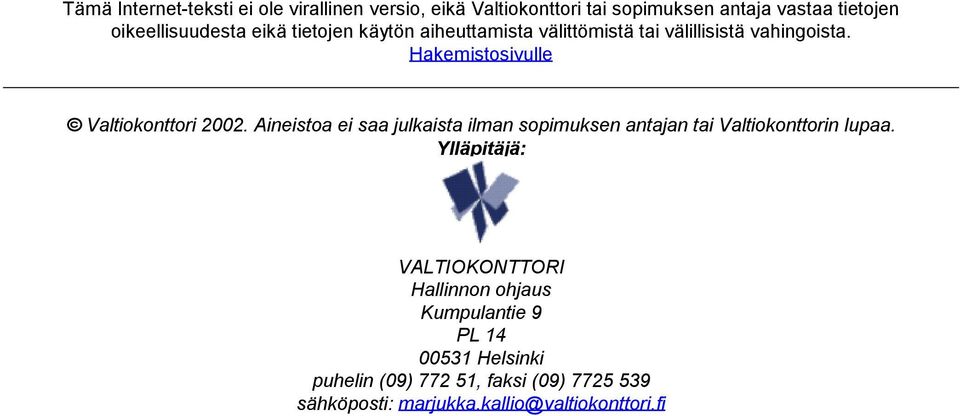 Hakemistosivulle Valtiokonttori 2002. Aineistoa ei saa julkaista ilman sopimuksen antajan tai Valtiokonttorin lupaa.