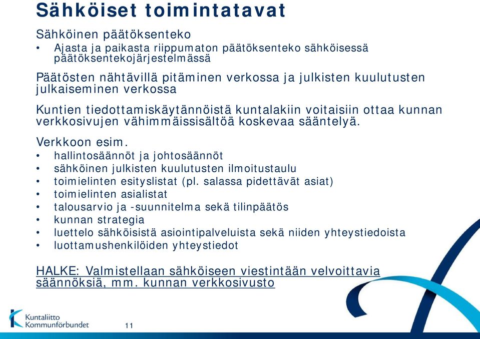 hallintosäännöt ja johtosäännöt sähköinen julkisten kuulutusten ilmoitustaulu toimielinten esityslistat (pl.