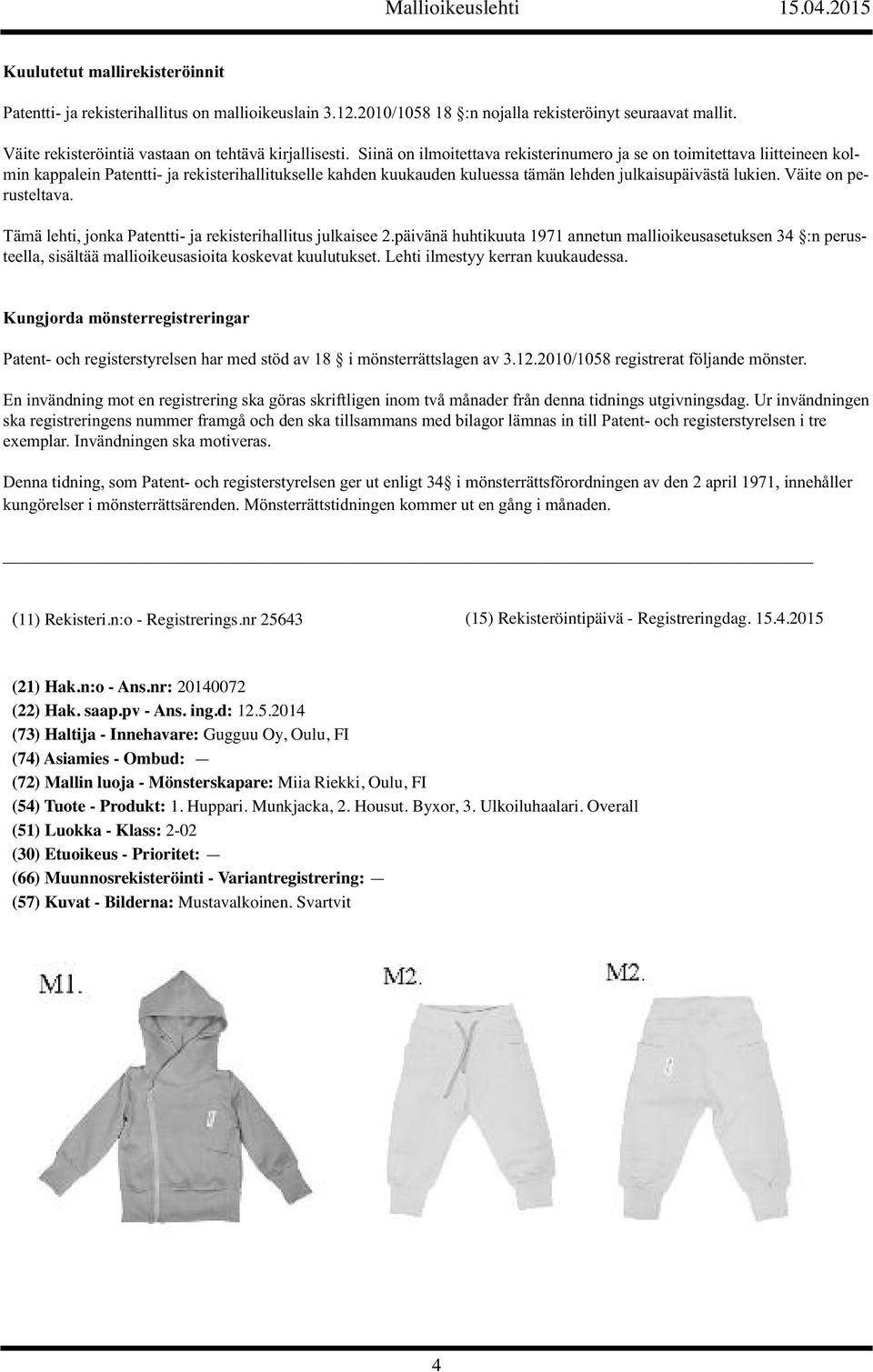 Väite on perusteltava. Tämä lehti, jonka Patentti- ja rekisterihallitus julkaisee 2.