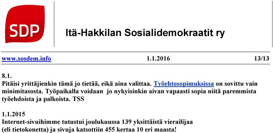 Työehtosopimuksissa on sovittu vain minimitasosta.